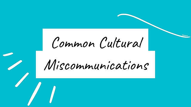 Common Cultural Miscommunications